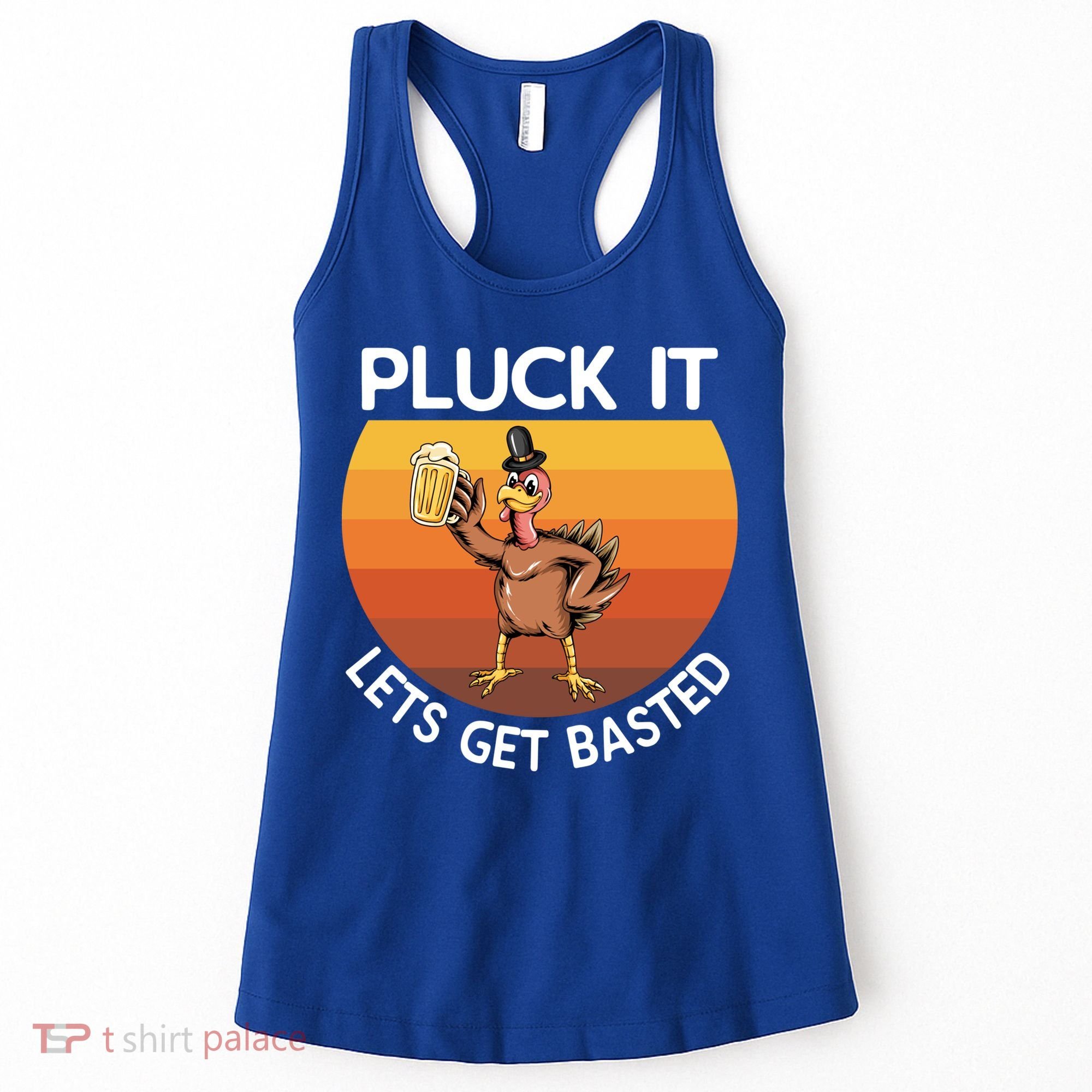 Pluck It Lets Get Basted Turkey Gift Women's Tank Top