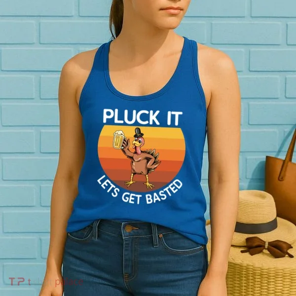Pluck It Lets Get Basted Turkey Gift Women's Tank Top
