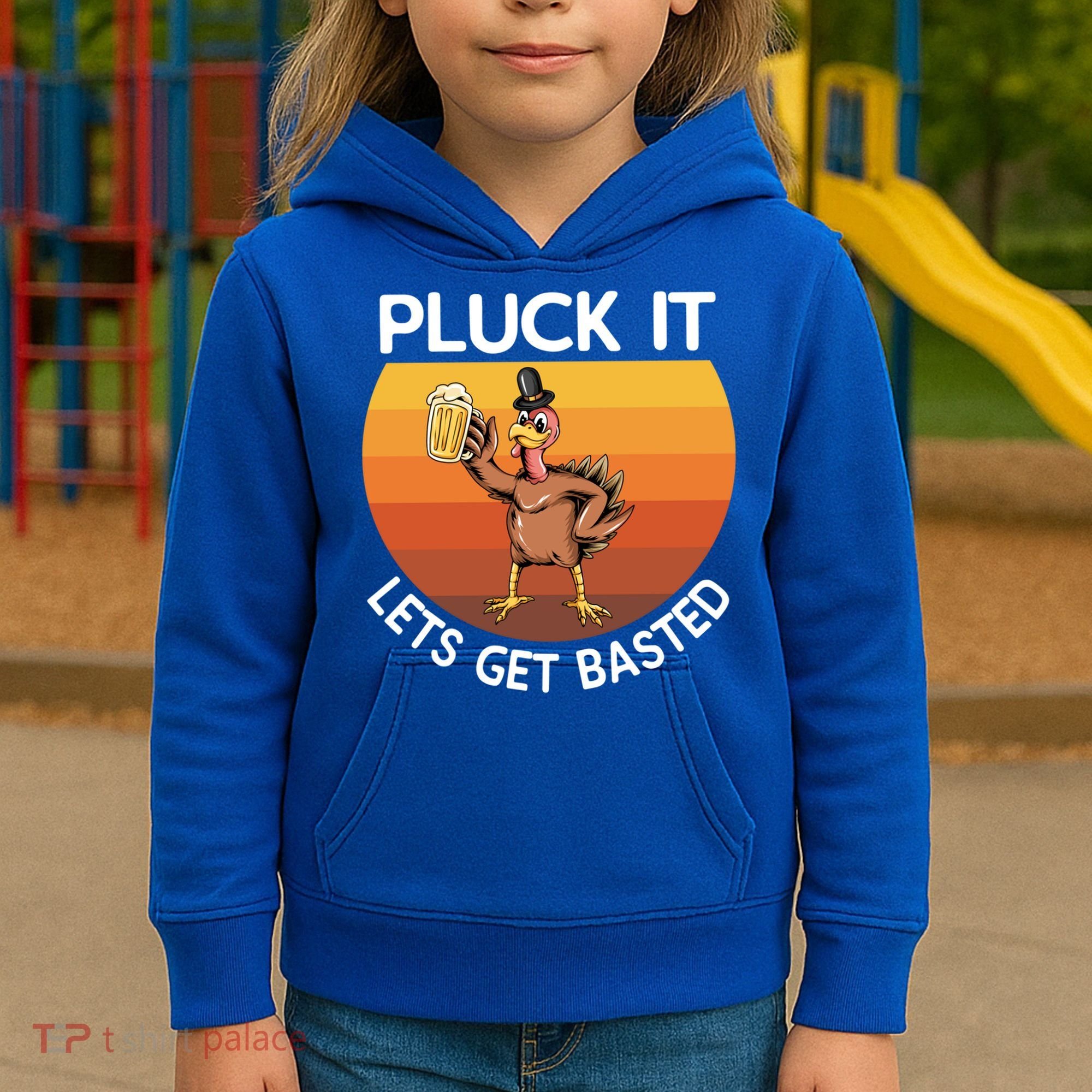 Pluck It Lets Get Basted Turkey Gift Kids Hoodie