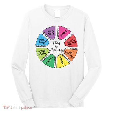 Play Is Learning Teacher Appreciation Long Sleeve Shirt