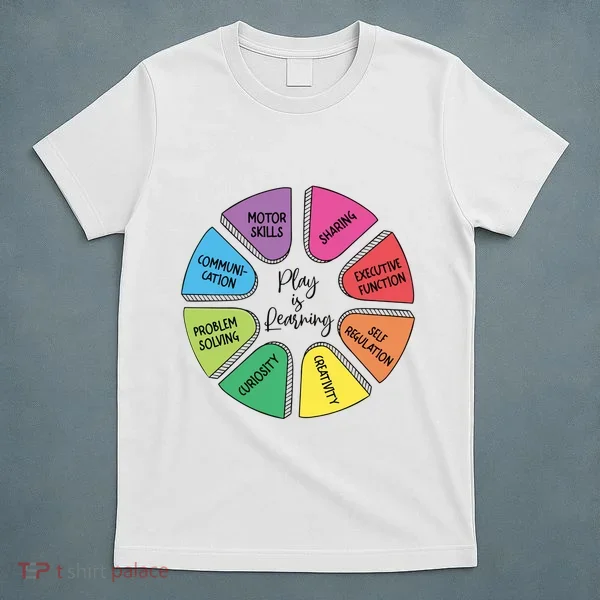 Play Is Learning Teacher Appreciation T-Shirt