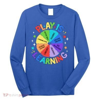 Play Is Learning Teachers Preschool Long Sleeve Shirt