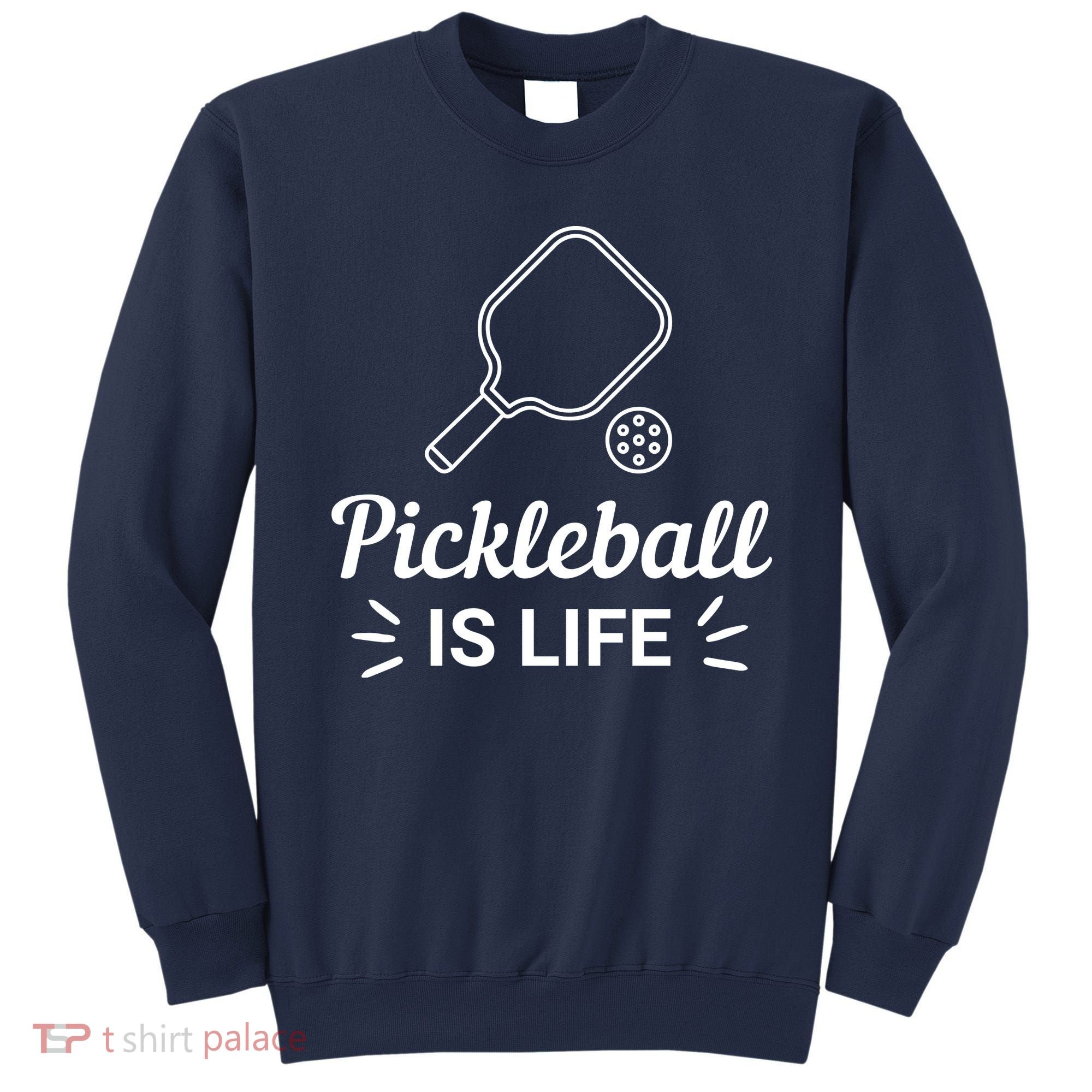 Pickleball Is Life Dink Enthusiast Gift. Sweatshirt