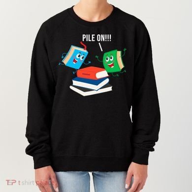 Pile On Books Women's Sweatshirt