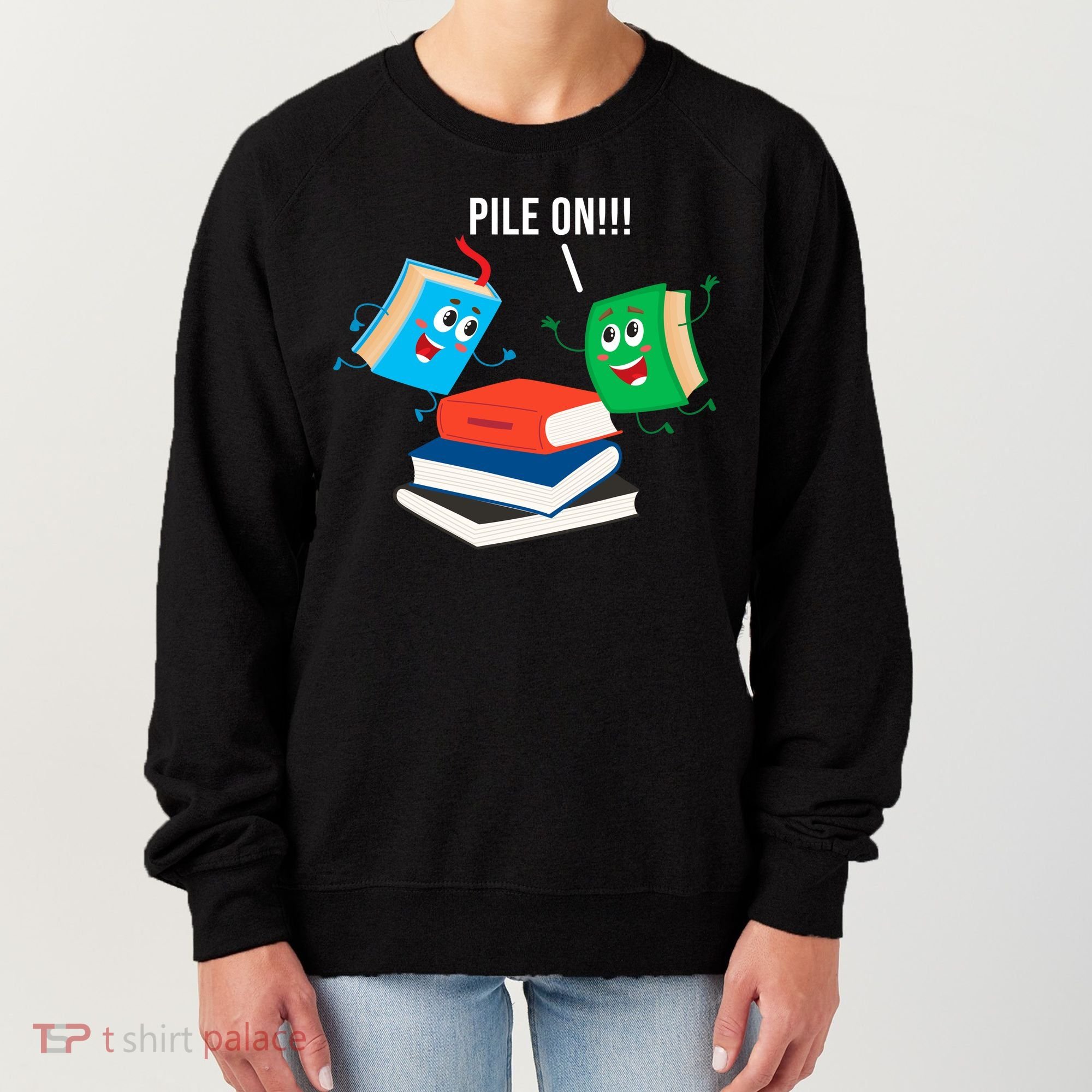 Pile On Books Women's Sweatshirt