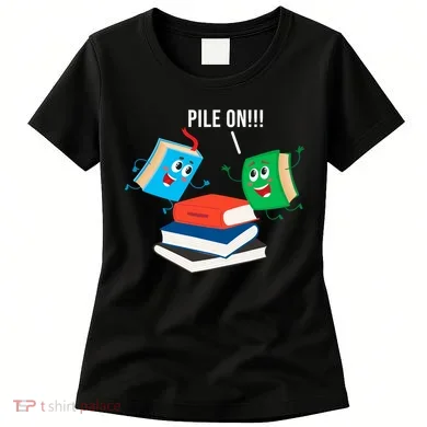Pile On Books Women's T-Shirt