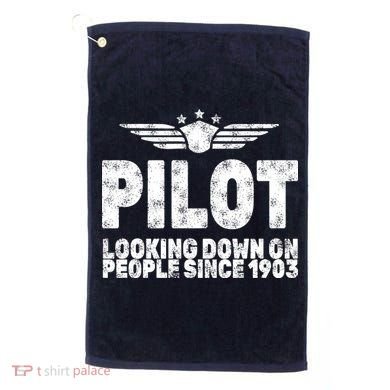 Pilot Looking Down On People Since 1903 Golf Towel