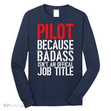 Pilot Official Job Title Long Sleeve Shirt