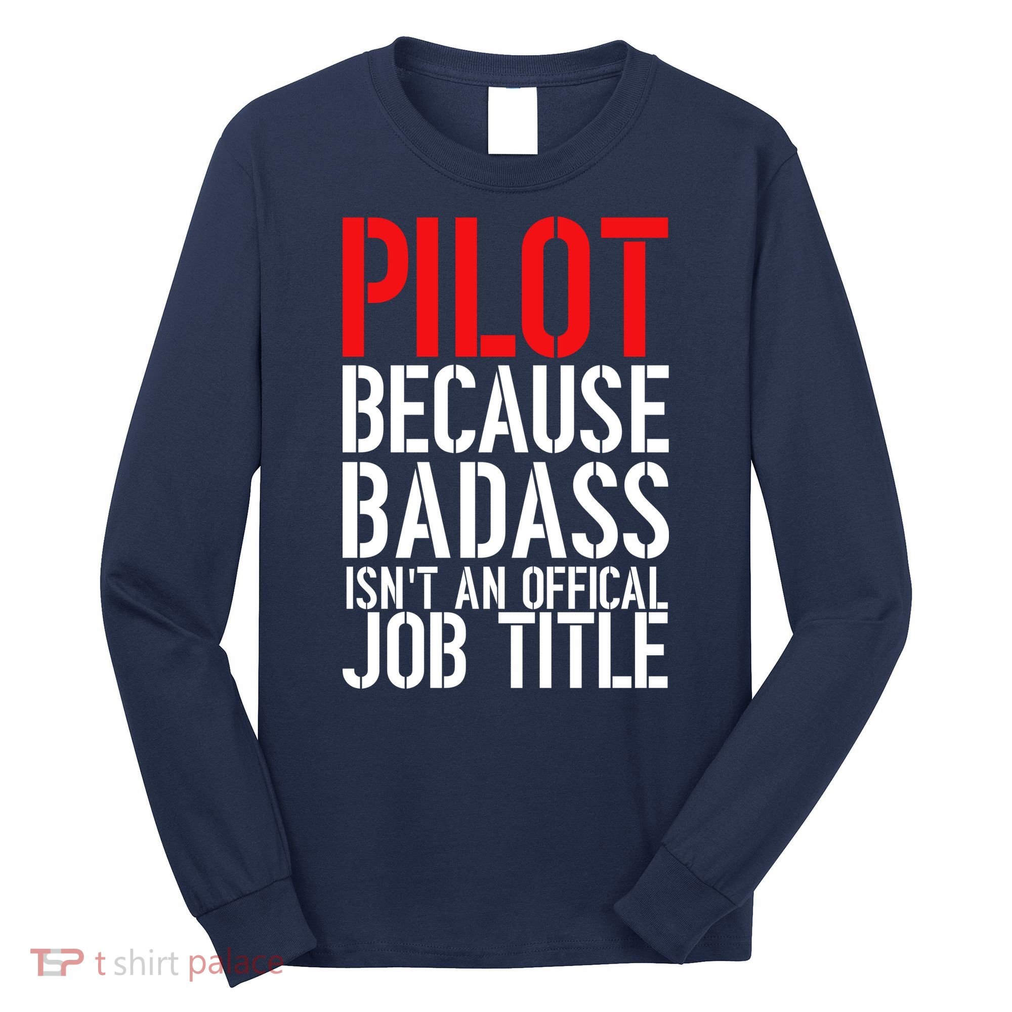 Pilot Official Job Title Long Sleeve Shirt