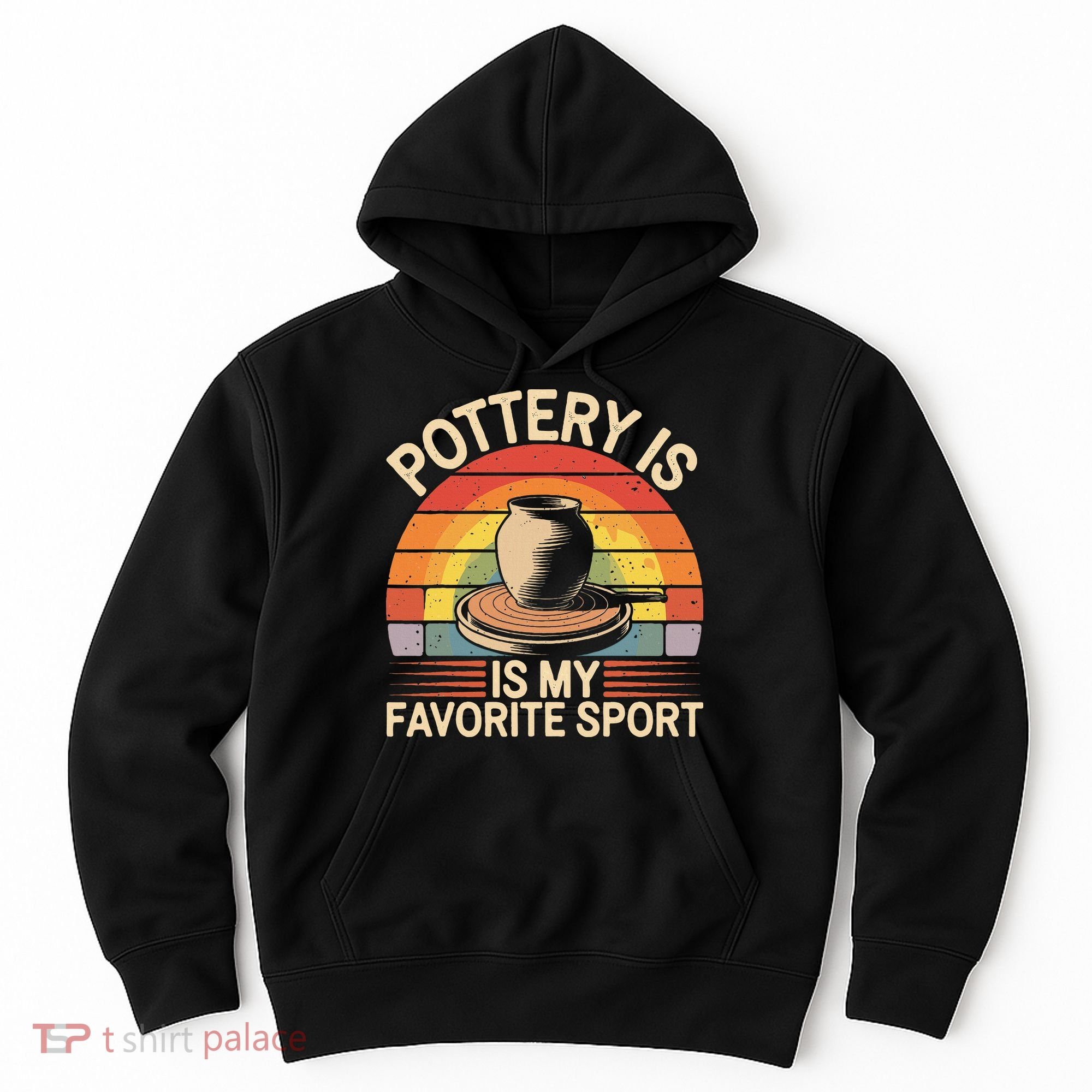 Pottery Is My Favorite Sport Funny Pottery Hoodie