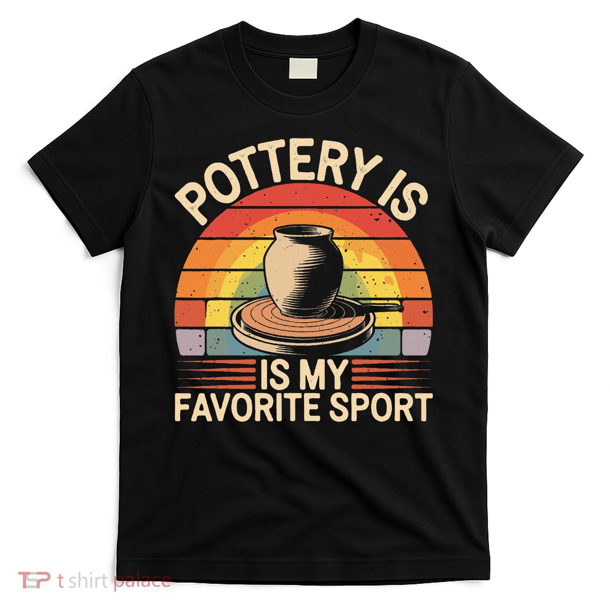 Pottery Is My Favorite Sport Funny Pottery T-Shirt