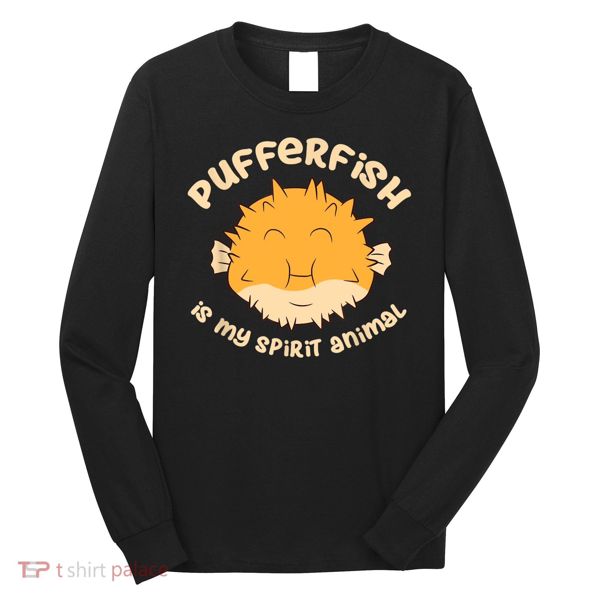 Pufferfish Is My Spirit Animal Funny Puffer Fish Long Sleeve Shirt