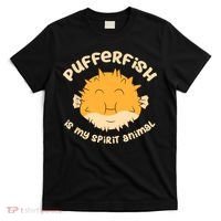 Pufferfish Is My Spirit Animal Funny Puffer Fish T-Shirt thumb 0