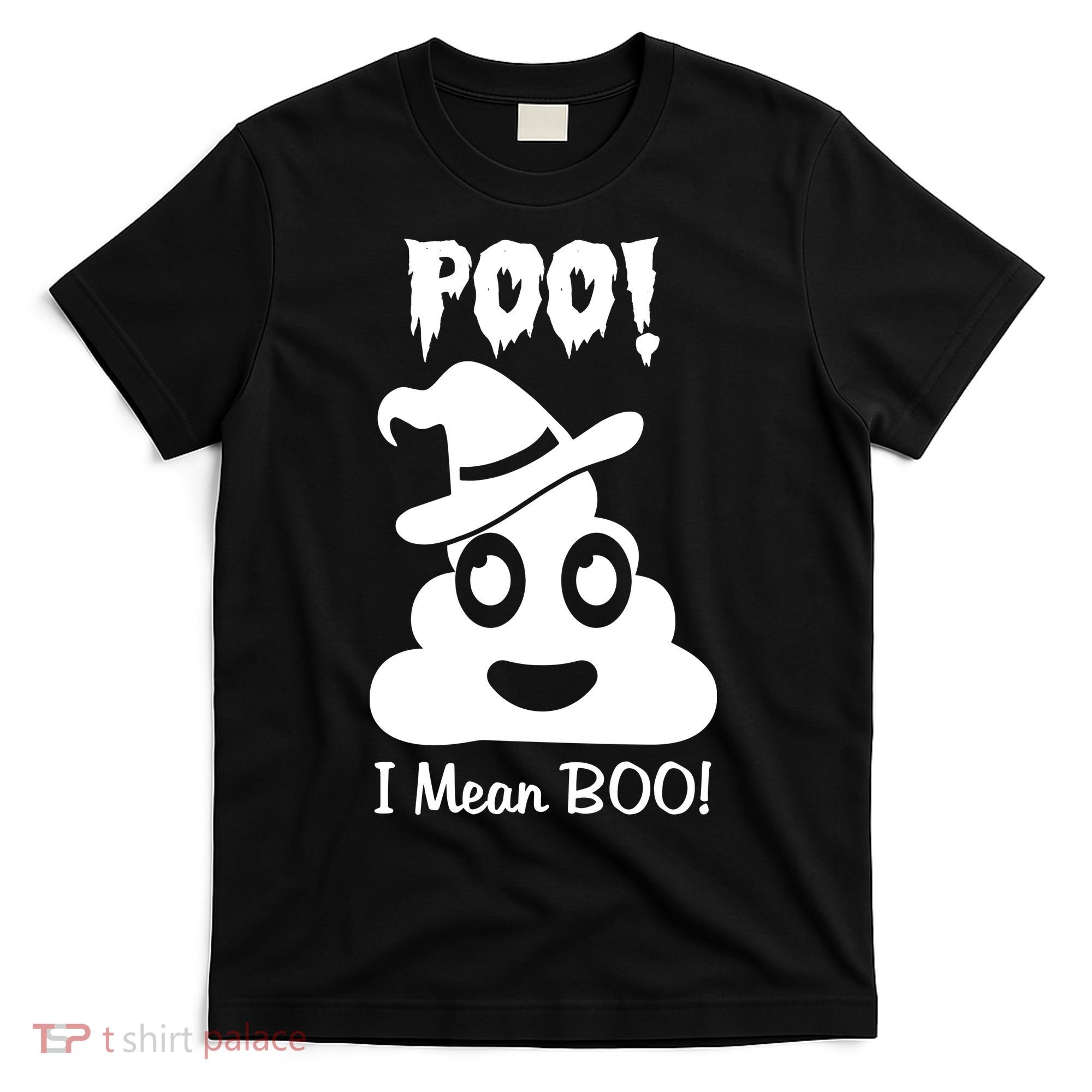 Poo I Mean Boo Halloween Quote T-Shirt