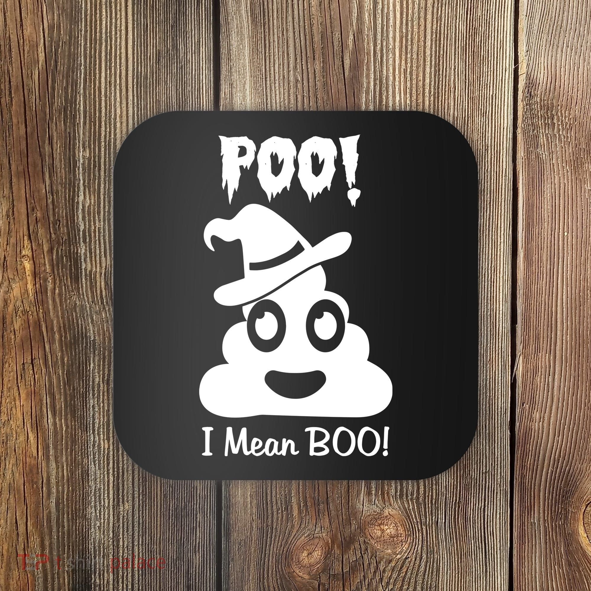 Poo I Mean Boo Halloween Quote Coaster