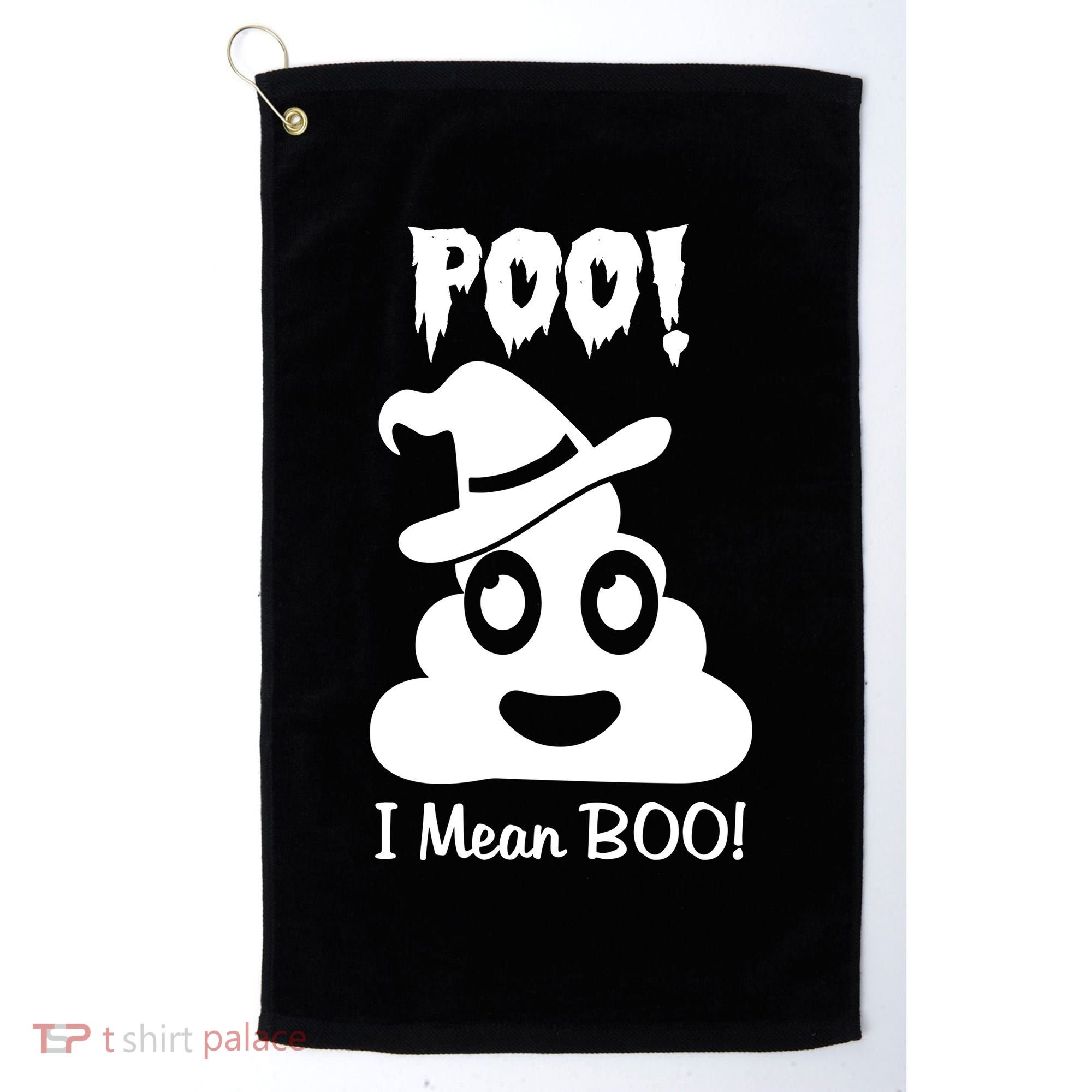 Poo I Mean Boo Halloween Quote Golf Towel