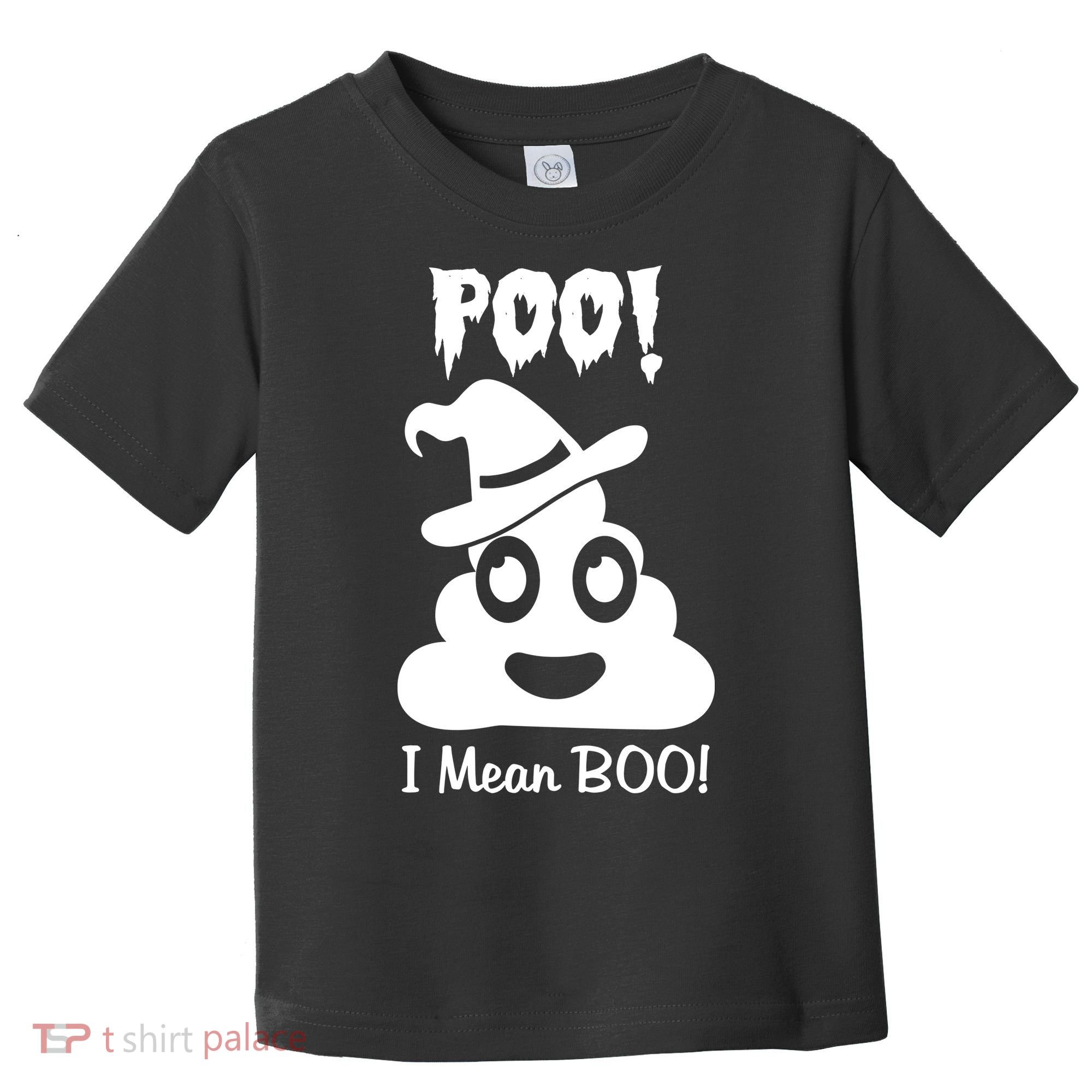 Poo I Mean Boo Halloween Quote Toddler T-Shirt