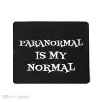 Paranormal Is My Normal Ghost Hunting Mousepad thumb 0