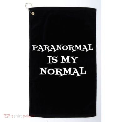 Paranormal Is My Normal Ghost Hunting Golf Towel