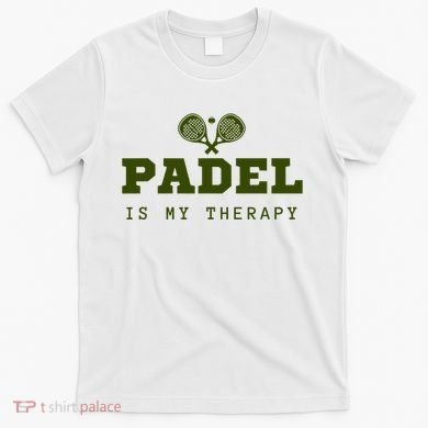 Padel Is My Therapy T-Shirt