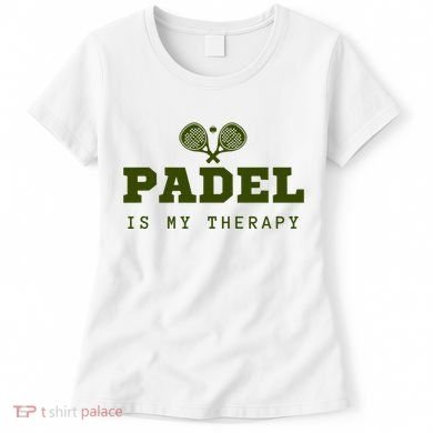 Padel Is My Therapy Women's T-Shirt