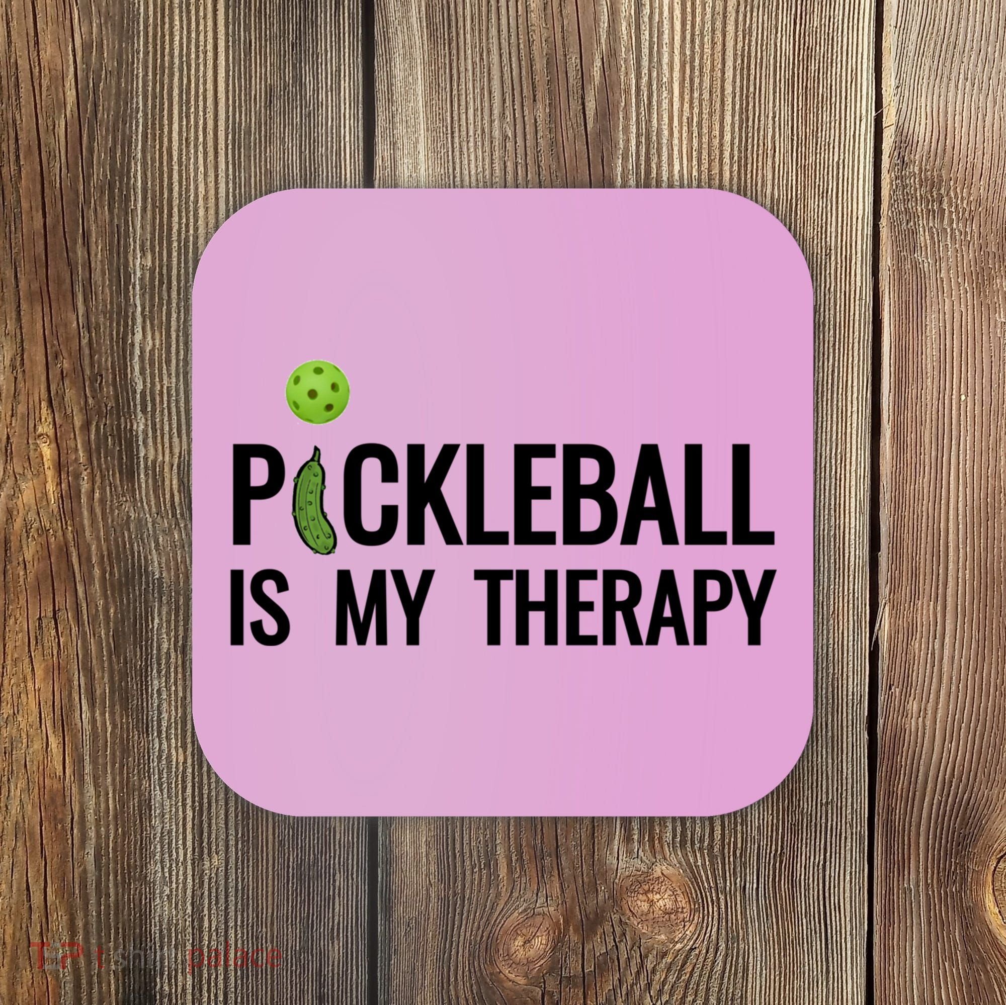 Pickleball Is My Therapy Funny Pickleball Players Gift Coaster