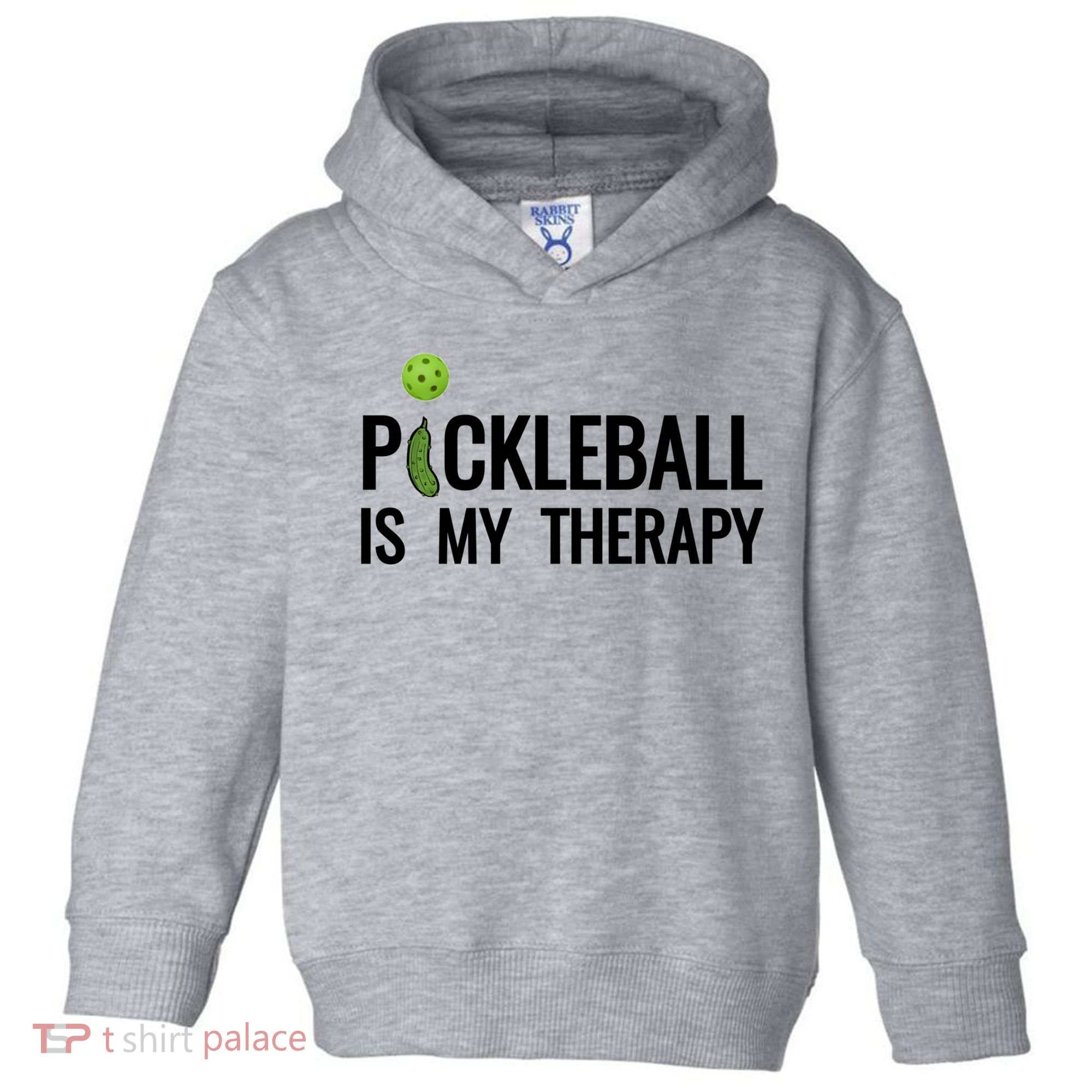 Pickleball Is My Therapy Funny Pickleball Players Gift Toddler Hoodie