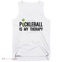 Pickleball Is My Therapy Funny Pickleball Players Gift Tank Top thumb 0