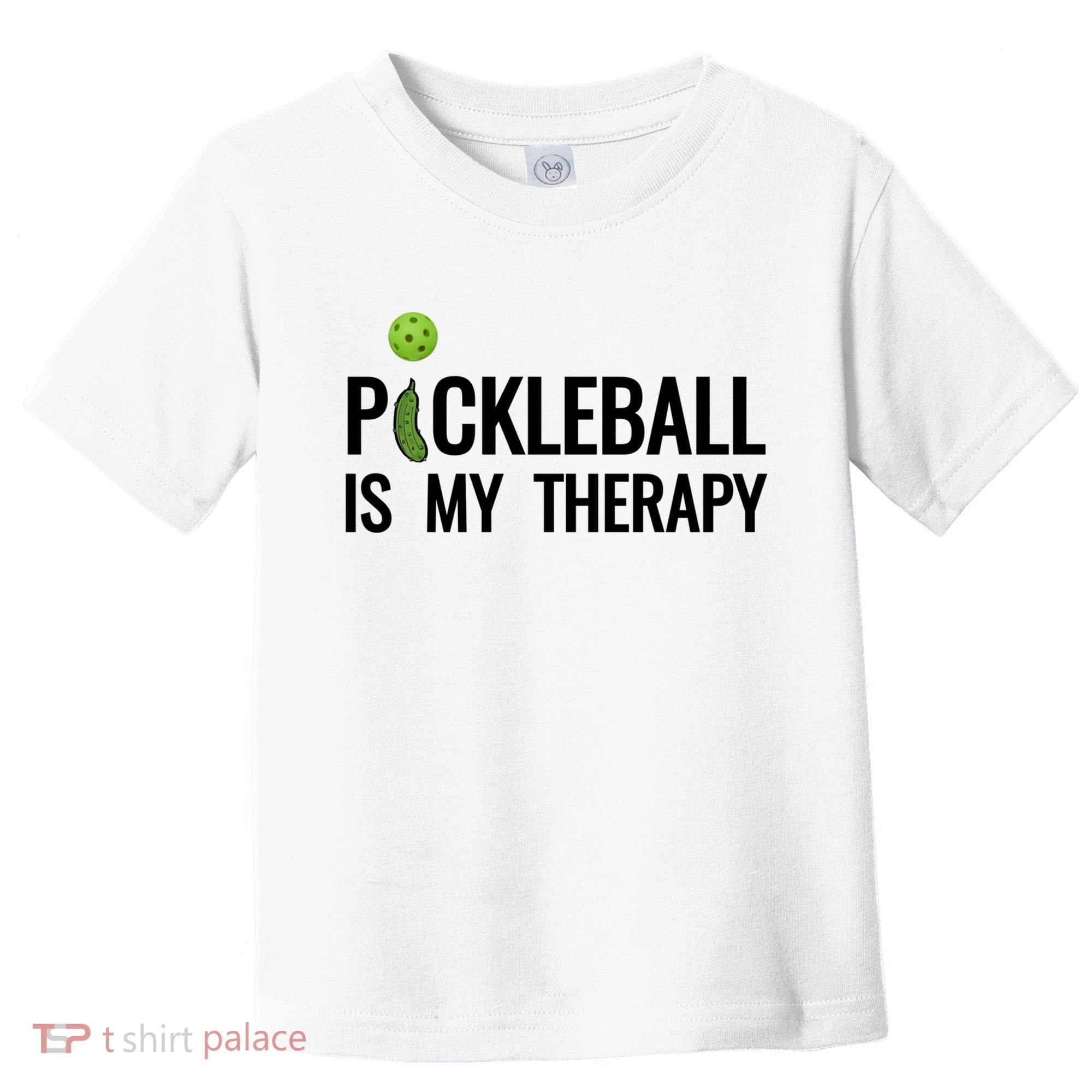 Pickleball Is My Therapy Funny Pickleball Players Gift Toddler T-Shirt