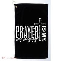Prayer Is My Love Language Christian Quote Golf Towel thumb 0