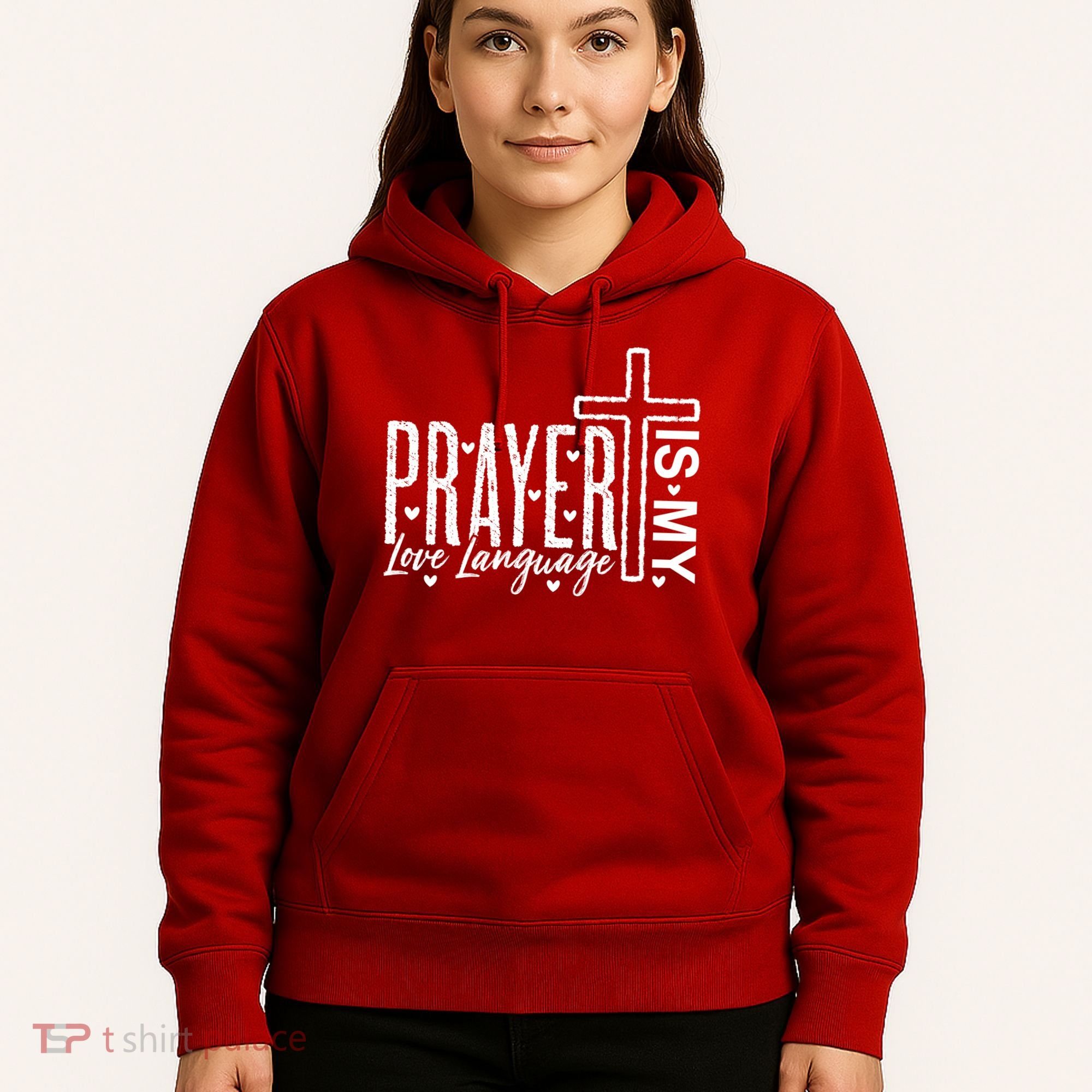 Prayer Is My Love Language Christian Quote Hoodie