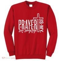 Prayer Is My Love Language Christian Quote Sweatshirt thumb 0