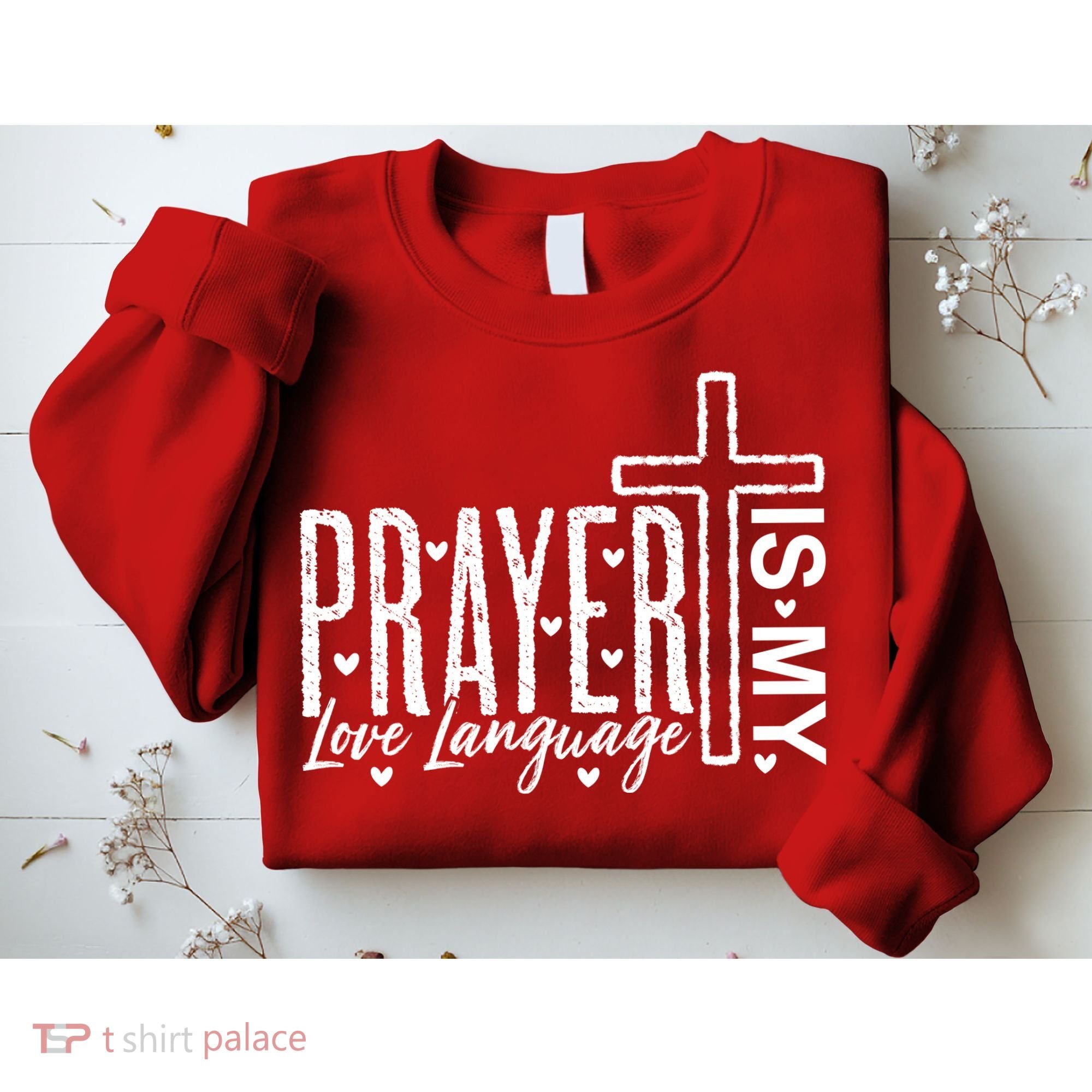 Prayer Is My Love Language Christian Quote Sweatshirt