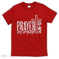 Prayer Is My Love Language Christian Quote T-Shirt thumb 0