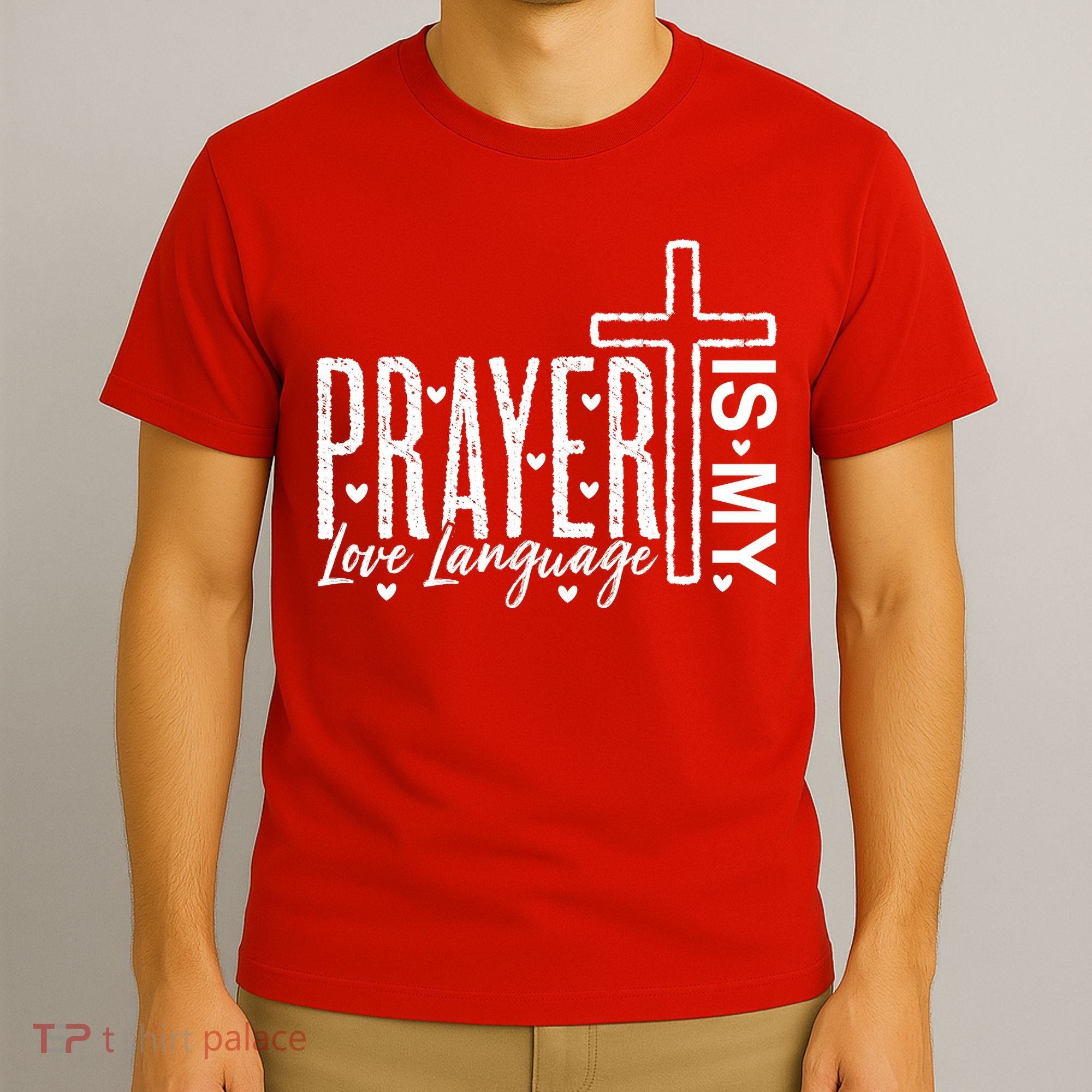 Prayer Is My Love Language Christian Quote T-Shirt