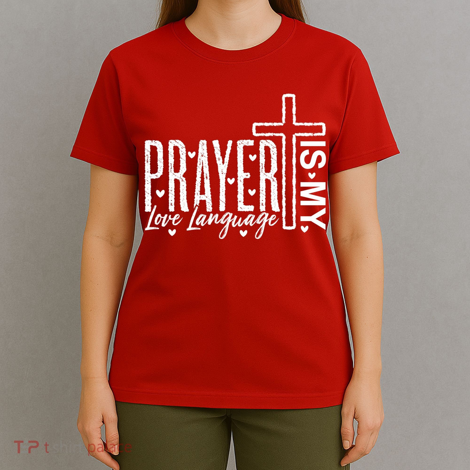 Prayer Is My Love Language Christian Quote T-Shirt
