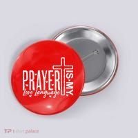 Prayer Is My Love Language Christian Quote Button thumb 0