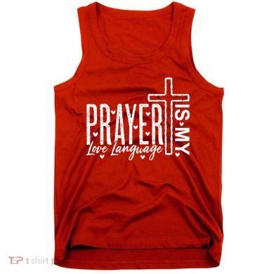 Prayer Is My Love Language Christian Quote Tank Top