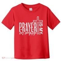 Prayer Is My Love Language Christian Quote Toddler T-Shirt thumb 0
