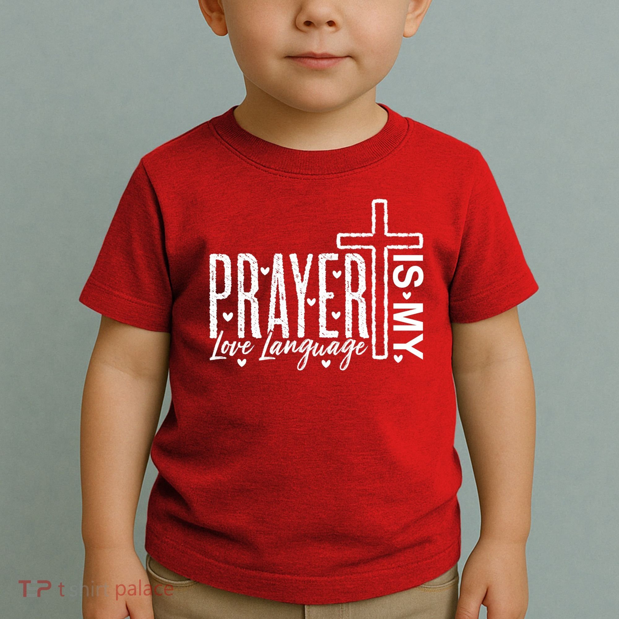 Prayer Is My Love Language Christian Quote Toddler T-Shirt