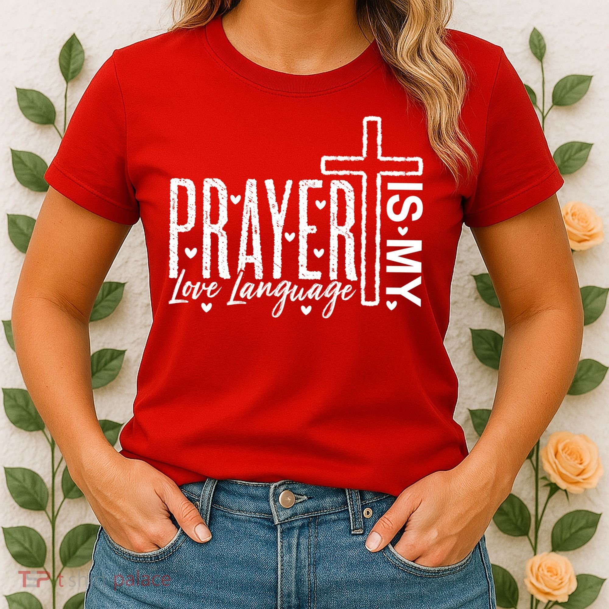 Prayer Is My Love Language Christian Quote Women's T-Shirt