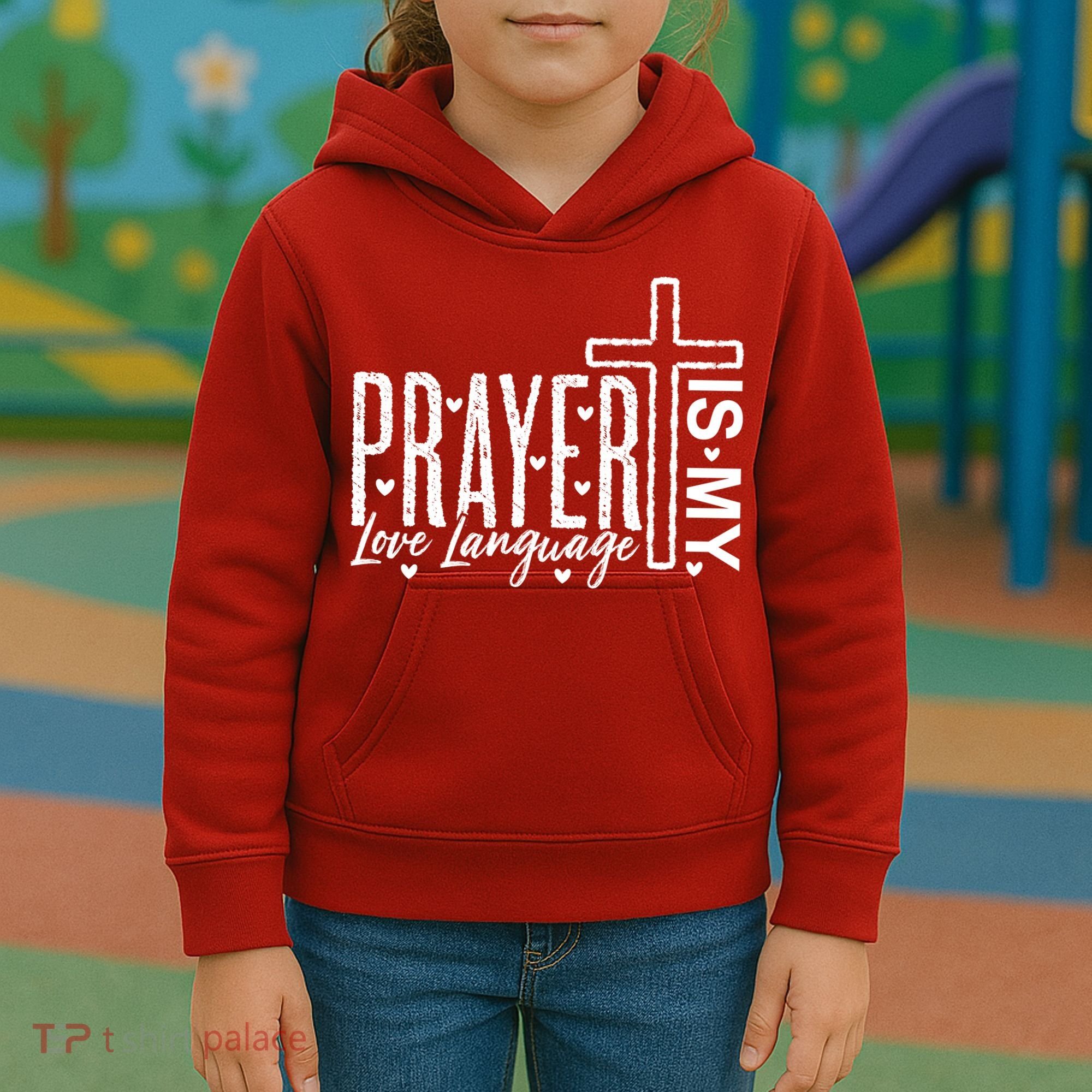Prayer Is My Love Language Christian Quote Kids Hoodie