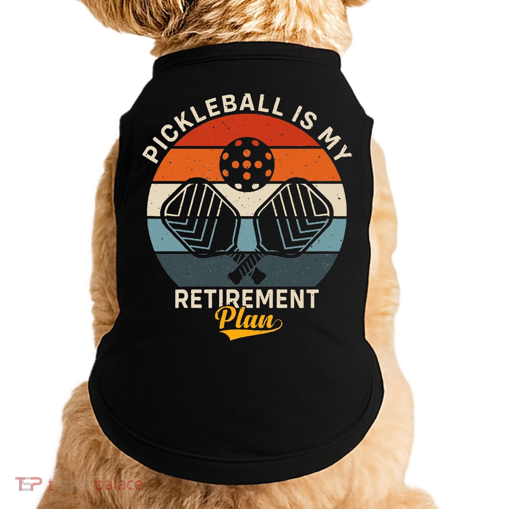 Pickleball Is My Retirement Plan Doggie Tank