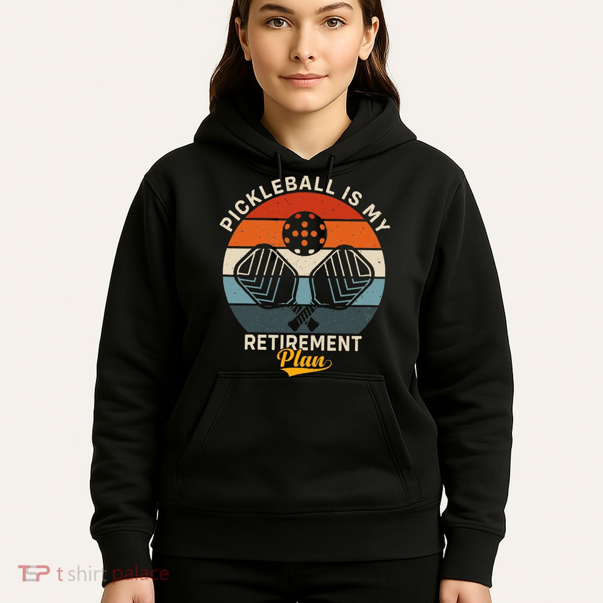 Pickleball Is My Retirement Plan Hoodie