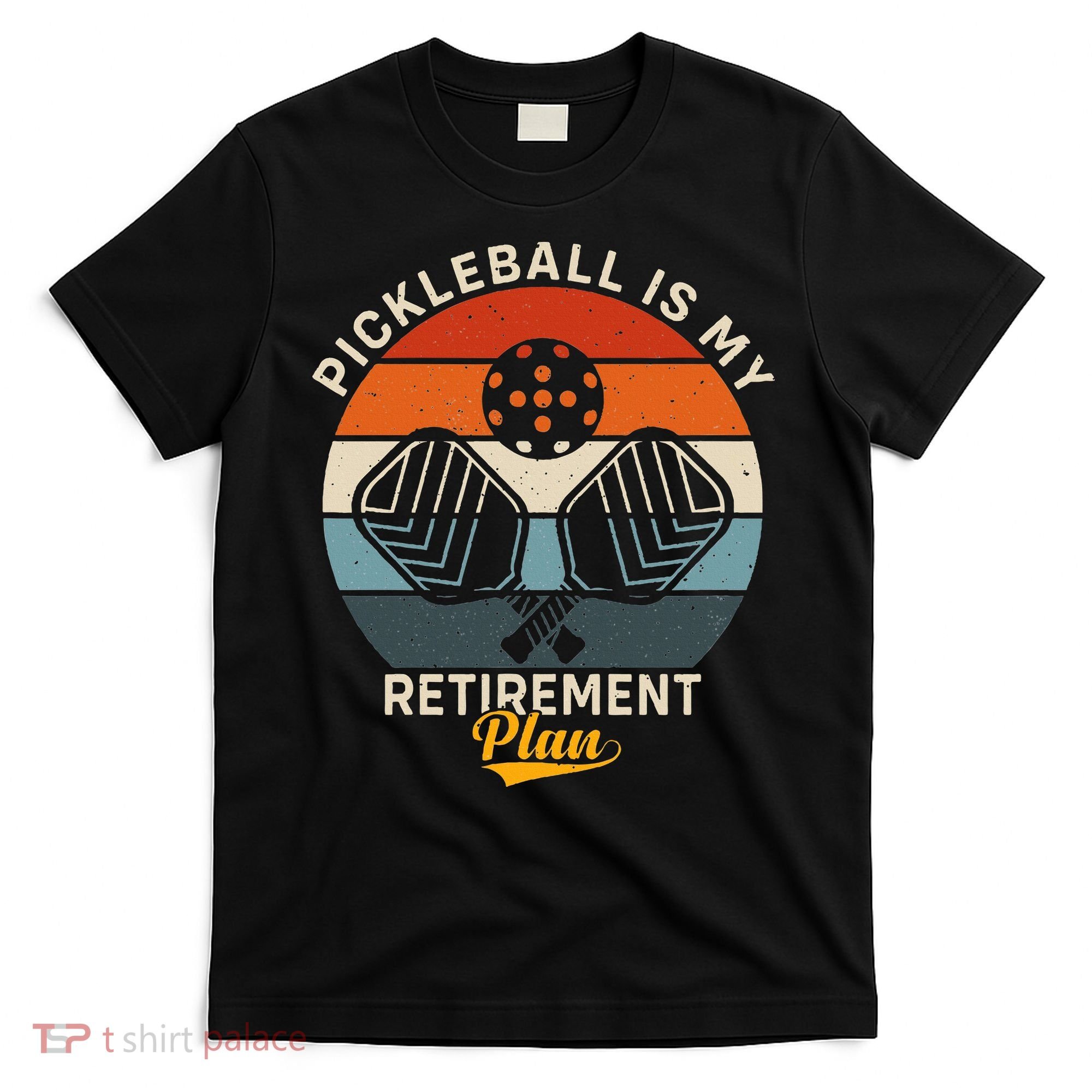 Pickleball Is My Retirement Plan T-Shirt