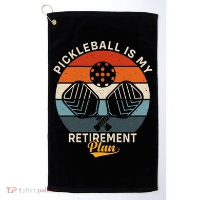 Pickleball Is My Retirement Plan Golf Towel