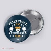 Pickleball Is My Retirement Plan Button thumb 0