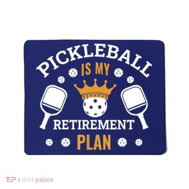 Pickleball Is My Retirement Plan Mousepad