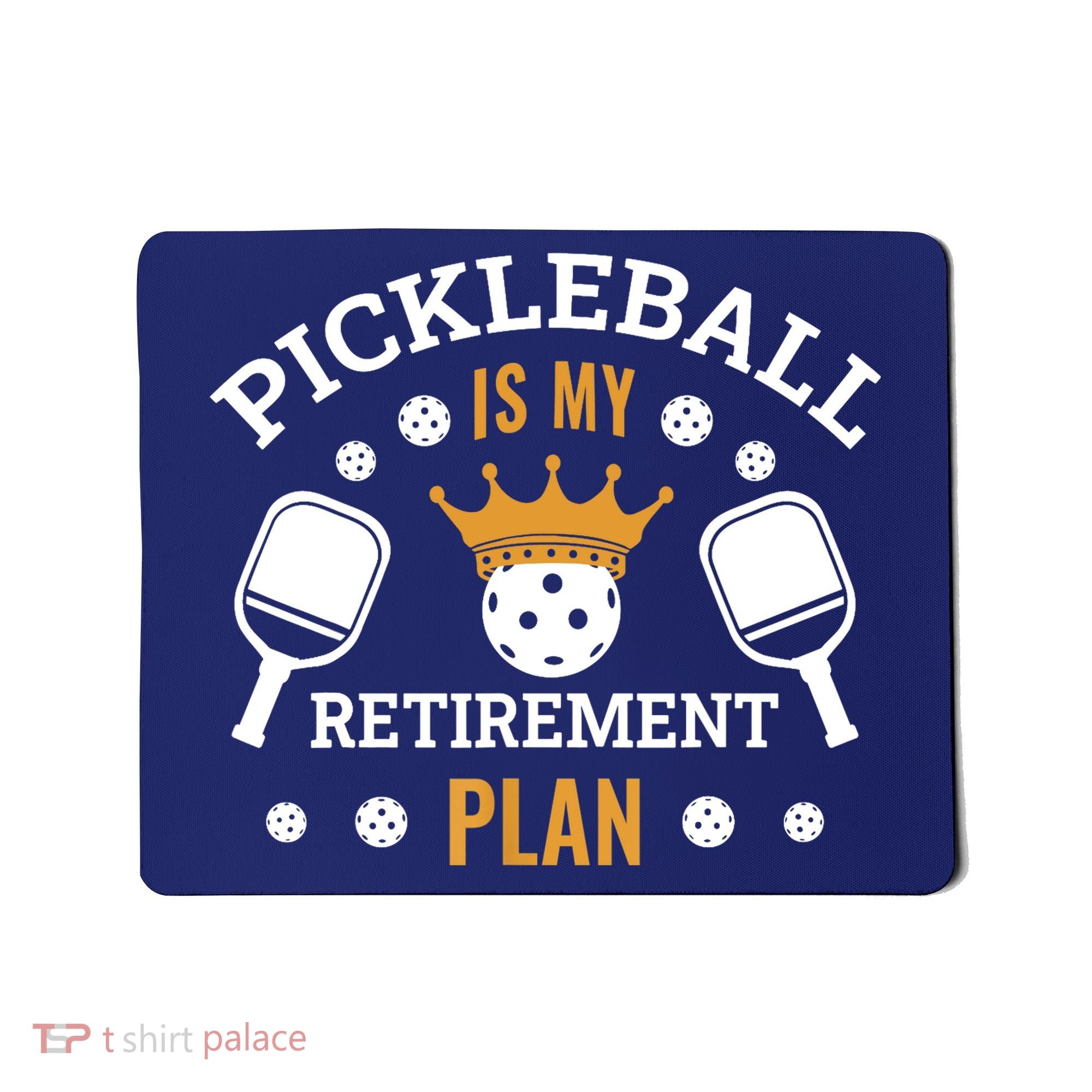 Pickleball Is My Retirement Plan Mousepad