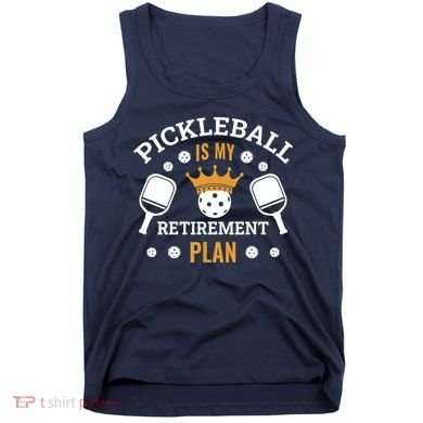 Pickleball Is My Retirement Plan Tank Top